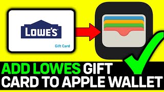 How To Add LOWES Gift Card To Apple Wallet [upl. by Anaek166]