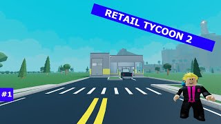 OPENING A NEW STORE Retail Tycoon 2 1 [upl. by Dwaine4]