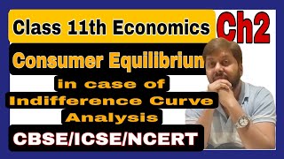 Consumer Equilibrium Indifference Curve Analysis Class 11th [upl. by Vogele]