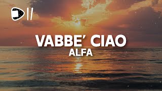 ALFA  VABBE CIAO TestoLyrics [upl. by Cavil]