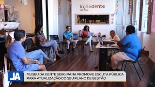 Museu da Gente Sergipana realiza escuta pública para atualização do seu plano de gestão [upl. by Dever857]