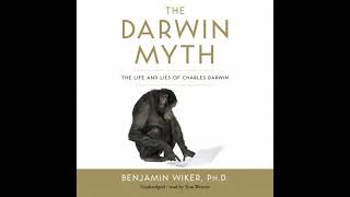 The Darwin Myth The Life and Lies of Charles Darwin by Benjamin Wiker [upl. by Astrix]