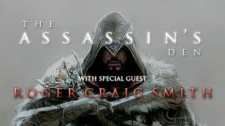 The Assassins Den  ft Roger Craig Smith voice of Ezio Auditore [upl. by Cuthbert]