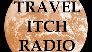 TRAVEL ITCH RADIO  8152024 [upl. by Elmajian662]