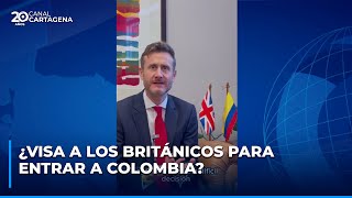 ¿Visa a los británicos para entrar a Colombia “no le favorece a la ciudad” alcalde de Cartagena [upl. by Kifar]