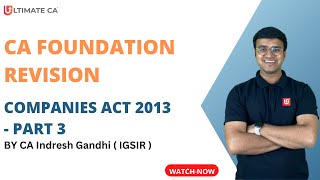 Companies Act Revision  Part 3  CA Foundation Law  Indresh Gandhi  Dec 2023 amp Onwards [upl. by Nesnah]