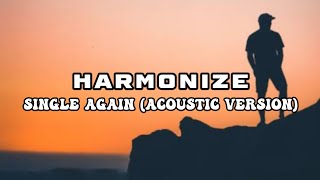 Harmonize  Single Again Acoustic Versio Official Lyric Video [upl. by Sinclair]