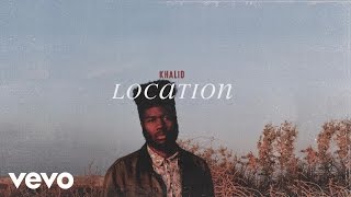 Khalid  Location Audio [upl. by Iline368]