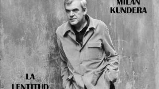 Milan Kundera  La Lentitud  Cap 1 al 6 [upl. by Caravette]