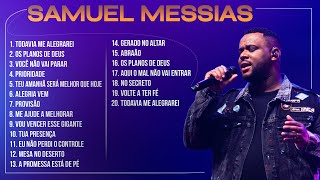 Samuel Messias  AS MELHORES Músicas Mais Tocadas Atualizada 2023 [upl. by Evangeline598]