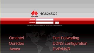 Port forwadingDDNS configuration in HUAWEI HG8245Q2 Omantel Ooredoo Awasr [upl. by Kirsten469]