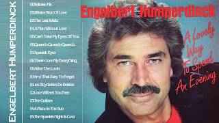 The Best Of Engelbert Humperdinck Greatest Hits  Engelbert Humperdinck Best Songs [upl. by Tillfourd]