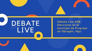 Debate Live 08 Elecciones en el municipio de Progreso de Obregón Hgo [upl. by Williamson603]