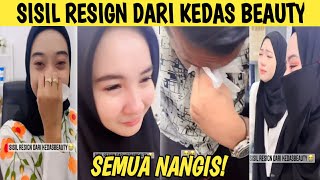 Sisil resign dari kedas beauty semua pada nangis [upl. by Nnyltak]