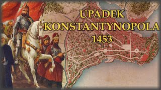 Kres Cesarstwa Wschodniorzymskiego Upadek Konstantynopola w 1453 r ENGUKR SUB [upl. by Lacombe227]