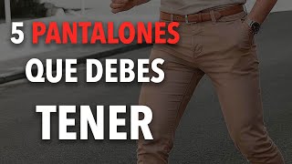 5 PANTALONES que todo hombre DEBE TENER [upl. by Jacobs233]