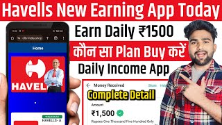 Havells New Earning App Today  Investment App Daily Income  Havells App Se Paise Kaise Kamaye [upl. by Aivlis]