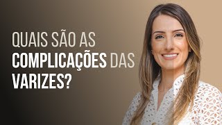 Quais são as consequências das varizes [upl. by Jaf]