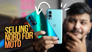 Why I am selling Oneplus Nord 2 to buy Moto Edge 20 [upl. by Alix923]