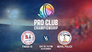 Parsa XI vs Nepal Police  Pro Club Championship 2023  Kantipur TV HD LIVE  Final [upl. by Adamec]