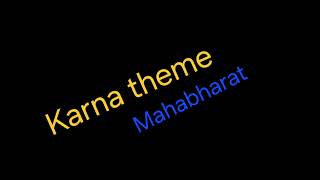 karna theme song mahabharat only audio [upl. by Aiker]