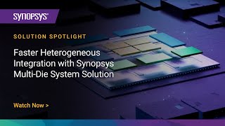 Faster Heterogeneous Integration with Synopsys MultiDie System Solution  Synopsys [upl. by Oknuj]