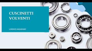 Cuscinetti volventi scelta della tipologia di cuscinetto in base alle condizione di progetto [upl. by Serdna]