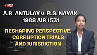 AR Antulay v RS Nayak 1988I AOR Case Explained  Corruption Trials I India Legal [upl. by Shara58]