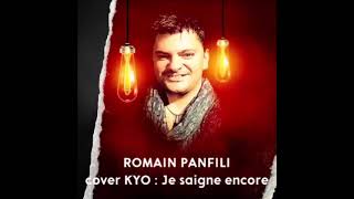 KYO  Je saigne encore cover Romain PANFILI [upl. by Anelej]