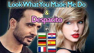 Look What You Made Me Do in 7 Languages but the Chorus is Despacito [upl. by Nick959]