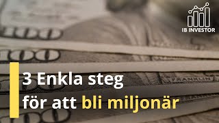 3 Enkla Steg På Hur Man Blir Miljonär 2024 😎 [upl. by Aicilav832]