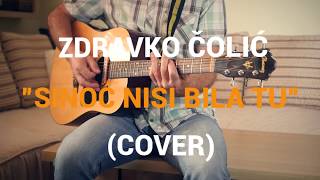 Zdravko Čolić  Sinoc nisi bila tu Cover [upl. by Seline]