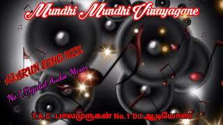 Mundhi Mundhi Vinayagene echo mixer efforts song 💫 AJARUN ECHO MIX💫No1 DJ Audio mixer 💻🎚️🎛️🎧🔊🎶🎶🎶 [upl. by Notrab]