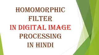 Homomorphic Filter in digital image processing in Hindi [upl. by Eesdnyl603]