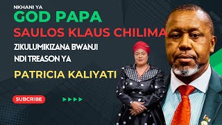 KULONGOSOLA NKHANI YA GOD PAPA PATRICIA KALIYATI amp SAULOS KLAUS CHILIMA  CHOONA NCHITI [upl. by Ylrehs]