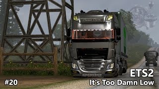 ETS2 20  Daf E6 Holland Style  Its Too Damn Low [upl. by Cinamod]