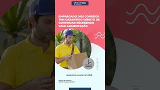 Empregado dos Correios tem garantido direito de continuar recebendo vale alimentação [upl. by Arjan]