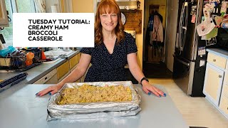 TUESDAY TUTORIAL CREAMY HAM BROCCOLI CASSEROLE [upl. by Acinoj855]