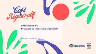 Café Régénératif 6  Pratiquer un leadership régénératif [upl. by Mchugh]