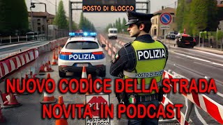 NUOVO CODICE DELLA STRADA 2024 NOVITA IN PODCAST ITALIANO [upl. by Dihaz]