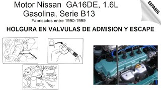 Motor Nissan GA16DE 1 6L Gasolina Serie B13  Holgura valvula admision escape [upl. by Aramad956]