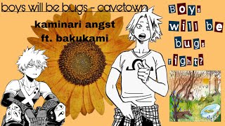 📎  “BOYS WILL BE BUGS” — kaminari angst  bakukami  mha texts [upl. by Edith]