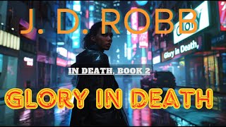 Glory in Death In Death Book 2  By J D Robb [upl. by Gnolb878]