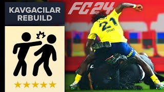 EN KAVGACI FUTBOLCULARLA REBUILD YAPTIM  FC 24 KARÄ°YERÂ MODU [upl. by Adnovaj]