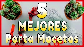 🏅Los 5 mejores PORTA MACETAS del 2021 🌹Plantas colgantes y Macramé [upl. by Naveb]