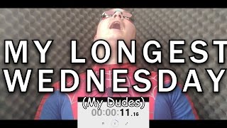 My Longest quotIt is Wednesday my Dudesquot Ever [upl. by Anivad]