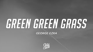 George Ezra  Green Green Grass Lyrics [upl. by Kumar]