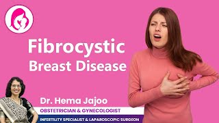 Fibrocystic breast Disease  By DrHema Jajoo [upl. by Dnomed]