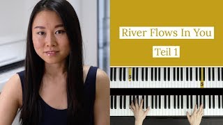 🎹 PIANO TUTORIAL 🎹 RIVER FLOWS IN YOU Teil 1 von 3 [upl. by Meijer]