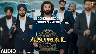 Moochchaangoode Extended Full Audio Song  Animal Deluxe Edition  RanbirBobby D MahalingamJaani [upl. by Rehpotsirhc]